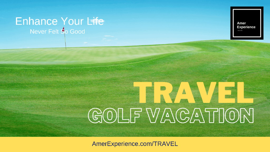Golf Travel Vacation Tours