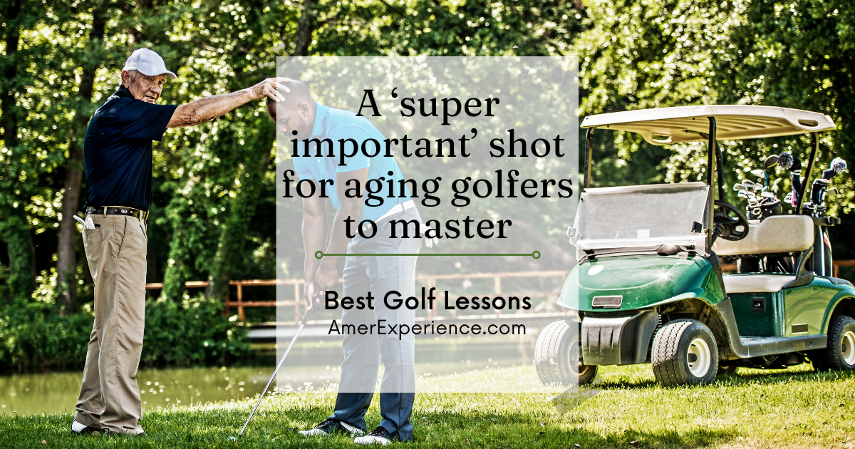 Best Golf Lessons: A ‘super important’ shot for aging golfers to master
