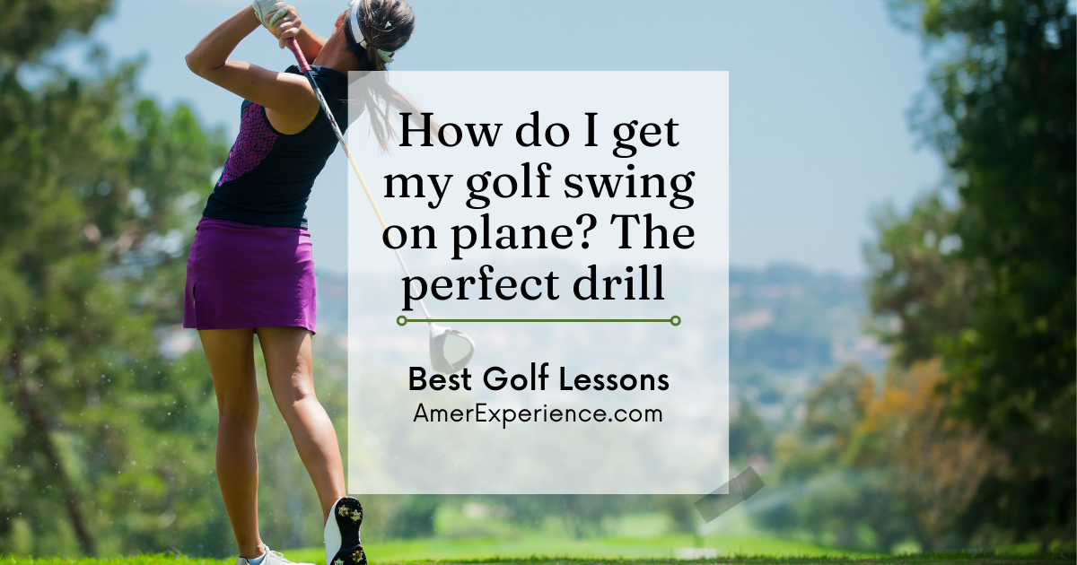 How do I get my golf swing on plane? The perfect swing plane drills