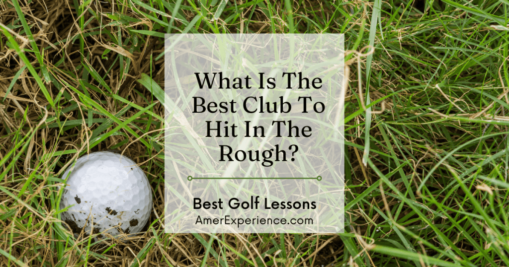 Light Rough Golf Golf club selection from rough: Tips for choosing the right club