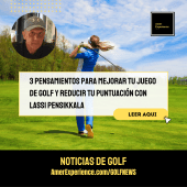 3 pensamientos para mejorar tu juego de golf y reducir tu puntuación con Lassi Pensikkala