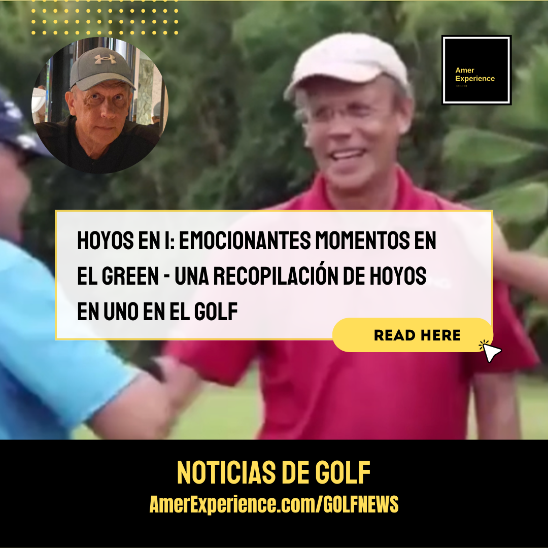 Hoyos en 1: Emocionantes momentos en el green - Una recopilación de hoyos en uno en el golf