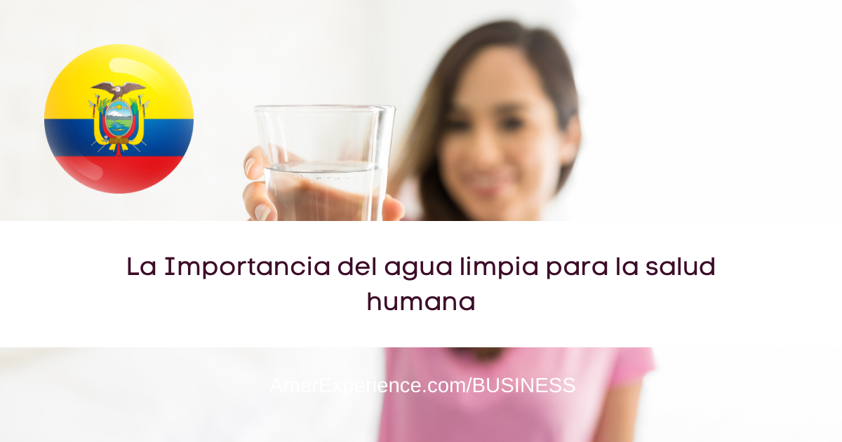 La Importancia del agua limpia para la salud humana