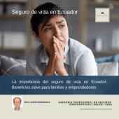 La importancia del seguro de vida en Ecuador: Beneficios clave para familias y emprendedores