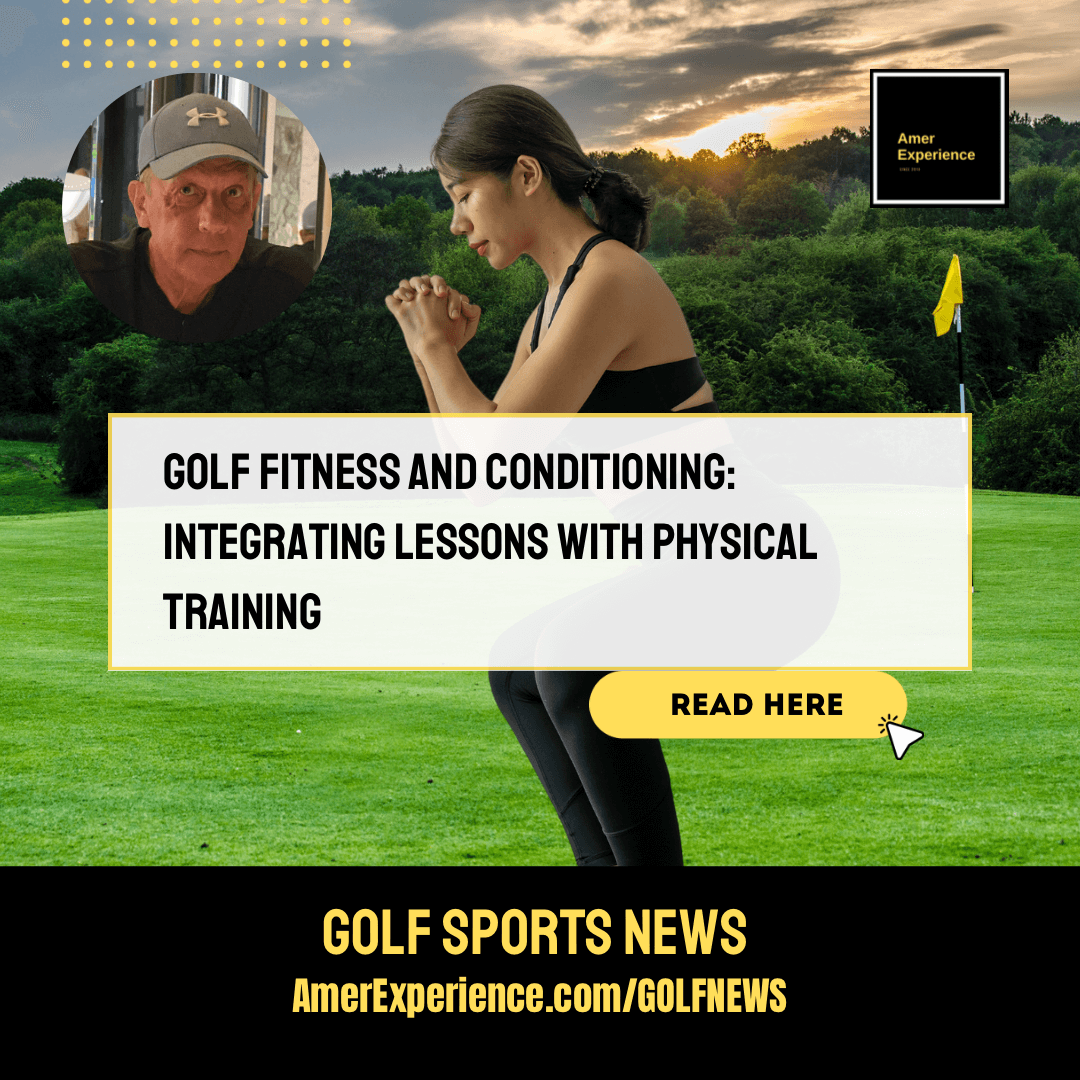 Golf Fitness and Conditioning: Integrating Lessons with Physical Training