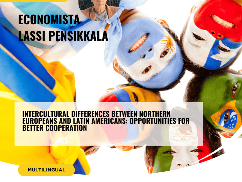 Intercultural differences between Northern Europeans and Latin Americans: Opportunities for better cooperation