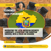 Navigating the Latin American business landscape: A blueprint for European success, with a focus on Ecuador