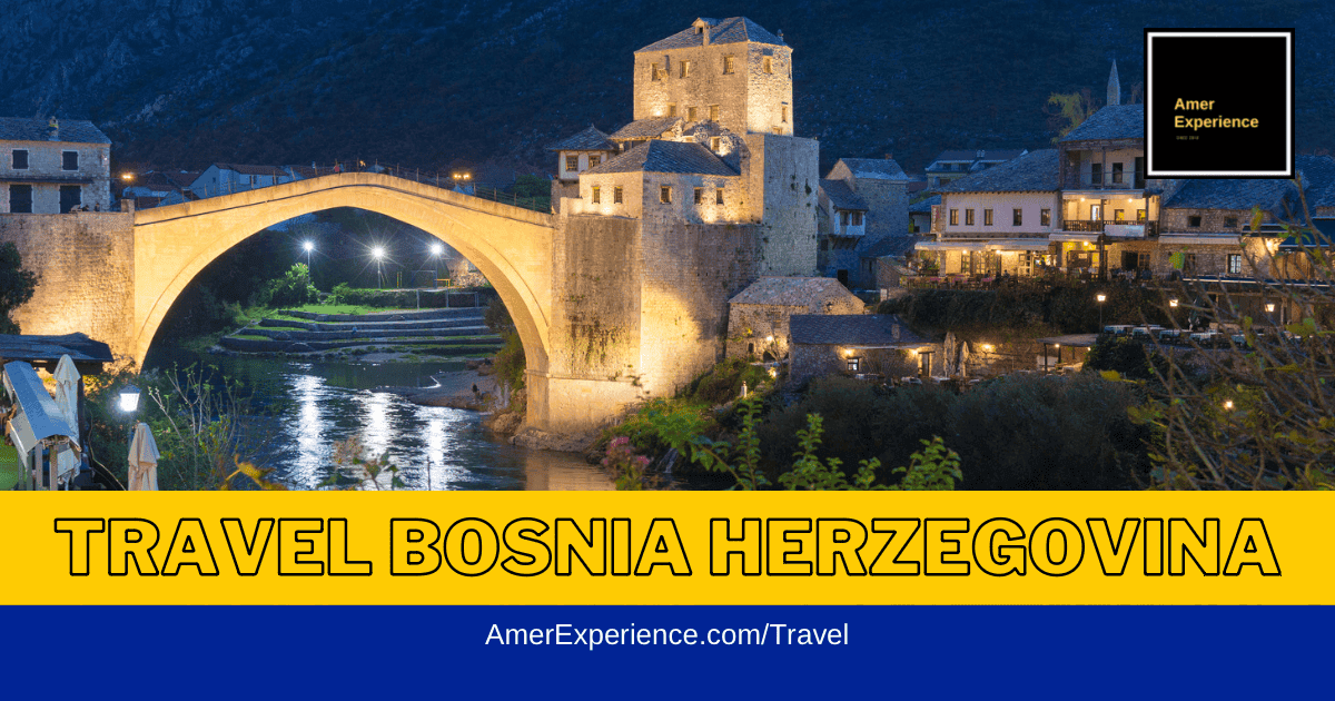 BOSNIA AND HERZEGOVINA BEST THINGS TO DO