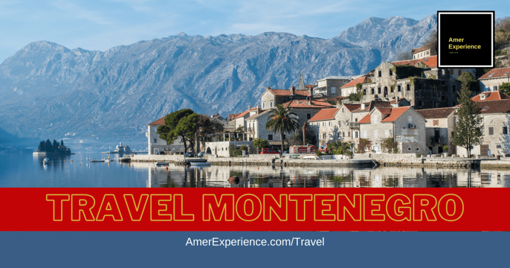 MONTENEGRO BEST THINGS TO DO – A comprehensive guide by Lassi Pensikkala