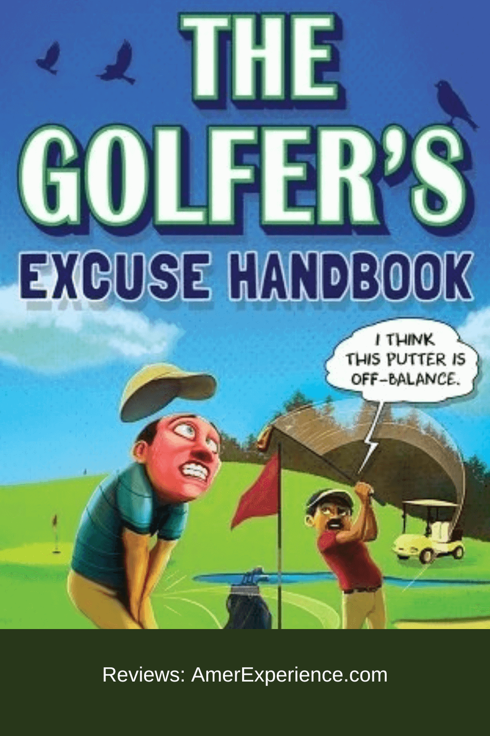 The Golfer's Excuse Handbook: Golfertainment for Good and Bad Golfers