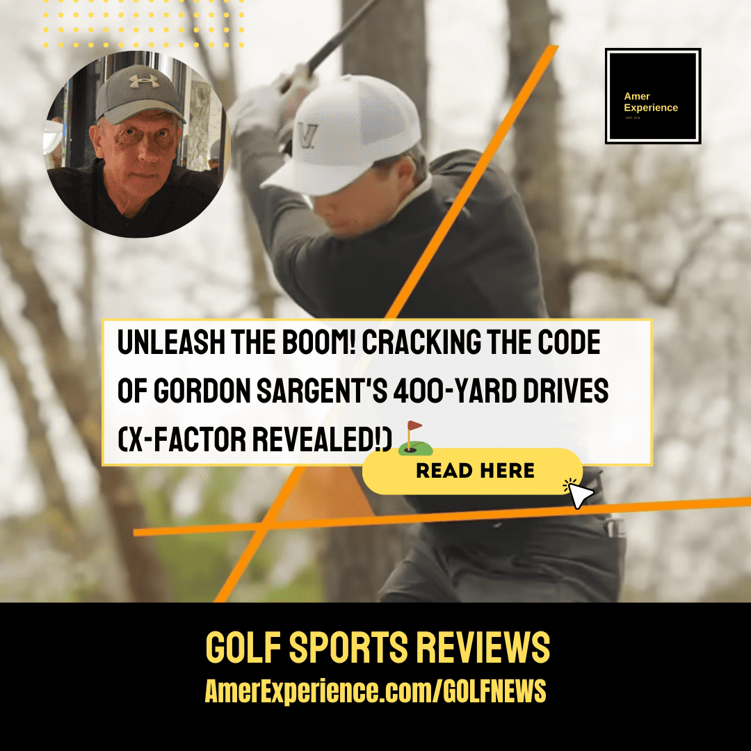 Unleash the BOOM! Cracking the Code of Gordon Sargent's 400-Yard Drives (X-Factor REVEALED!) ⛳️