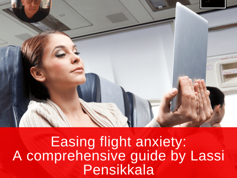 Easing flight anxiety: A comprehensive guide by Lassi Pensikkala