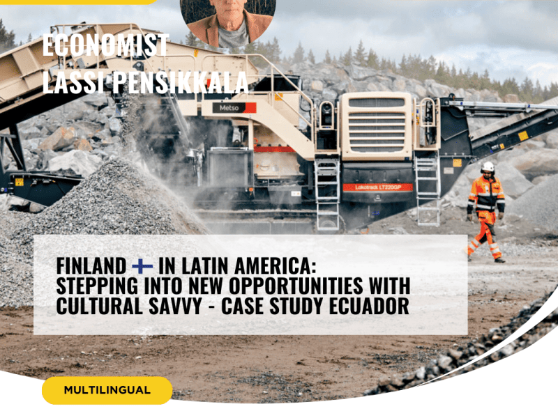 Finland in Latin America: Stepping into new opportunities with cultural savvy – Case study Ecuador