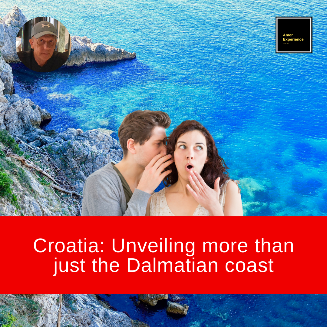 Croatia: Unveiling more than just the Dalmatian coast