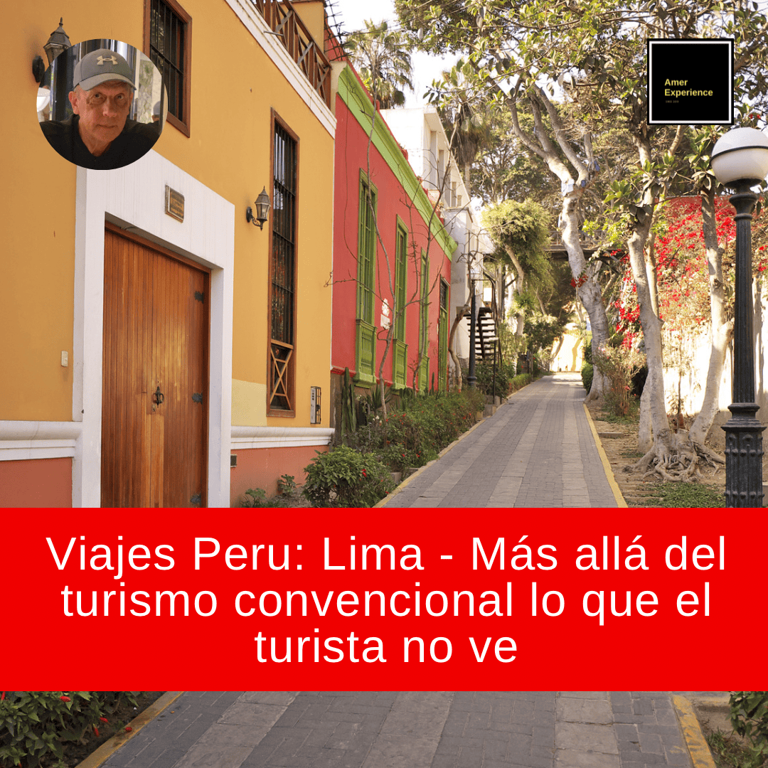Viajes Peru: Lima - Más allá del turismo convencional lo que el turista no ve