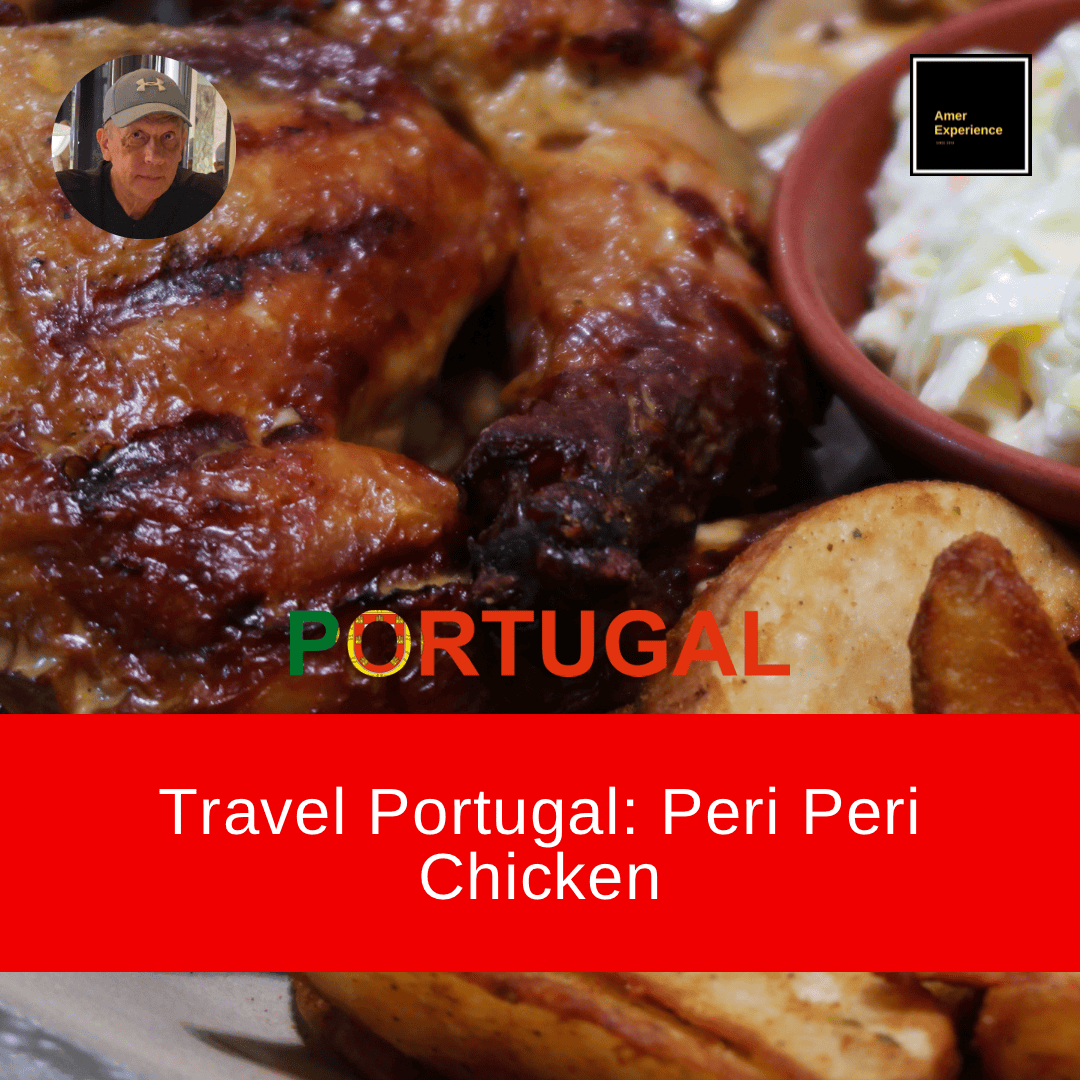 Travel Portugal: Peri Peri Chicken