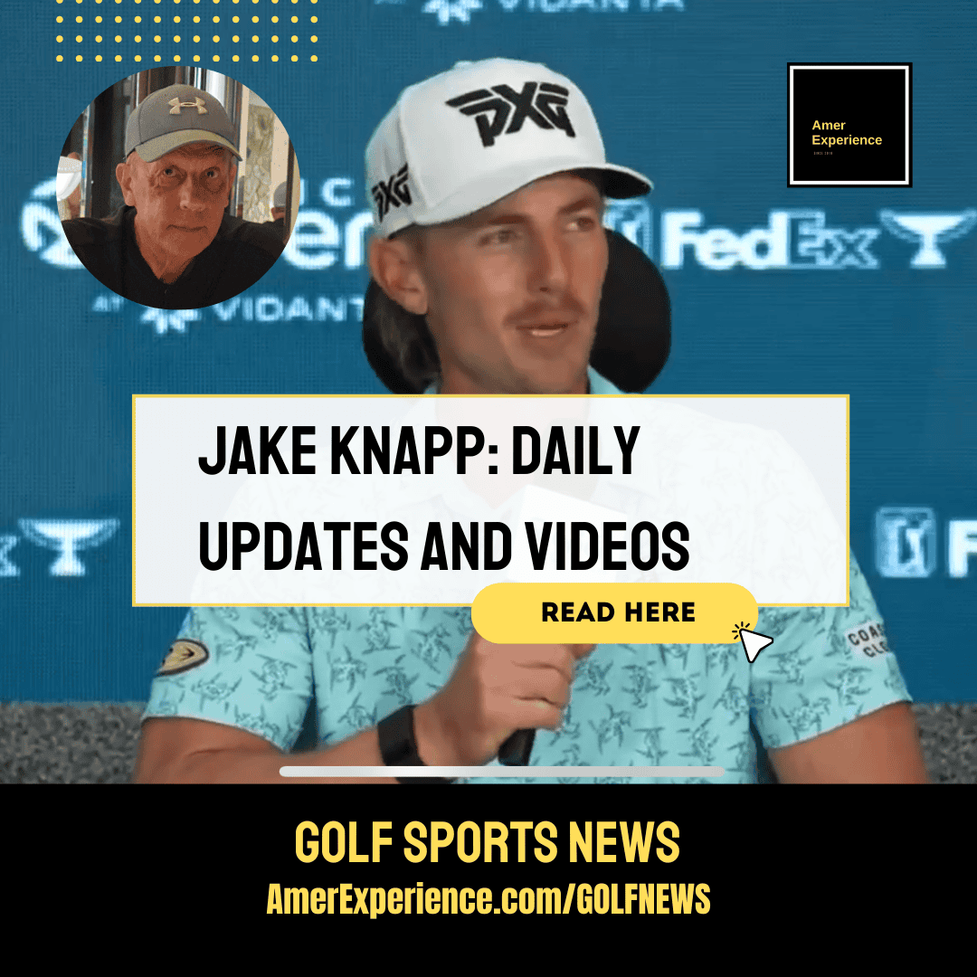 Jake Knapp: Following the rise of the PGA Star - Daily updates and videos