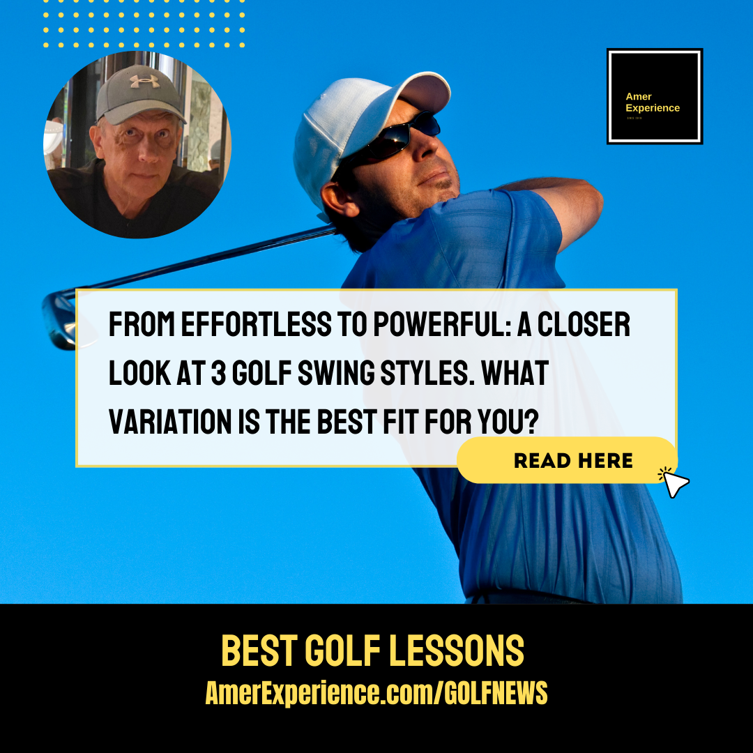 From effortless to powerful: A closer look at 3 golf swing styles. What variation is the best fit for you?