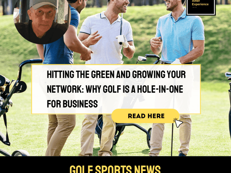 Hitting the green and growing your network: Why golf is a Hole-in-One for business
