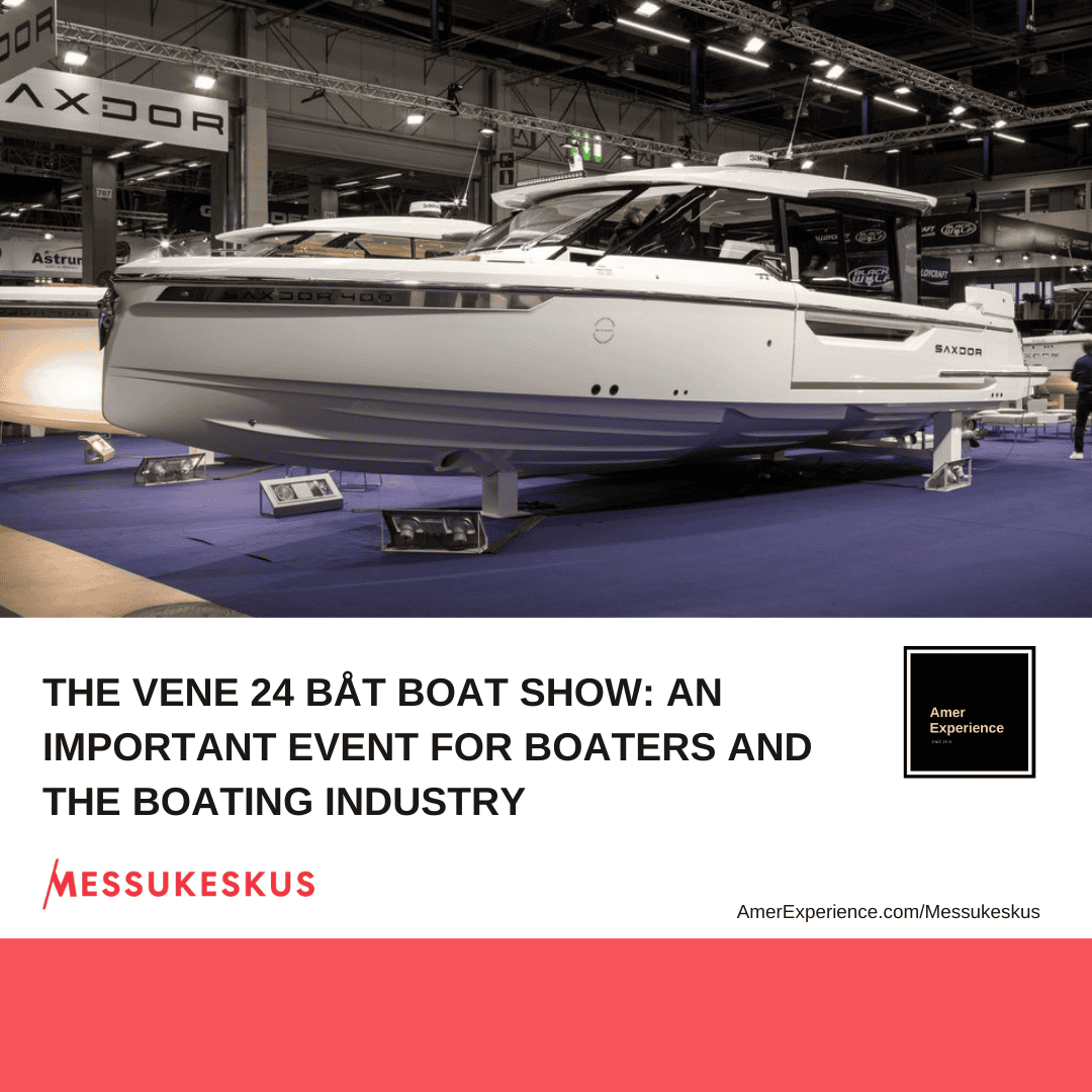 THE VENE 24 BÅT BOAT SHOW: AN IMPORTANT EVENT FOR BOATERS AND THE BOATING INDUSTRY