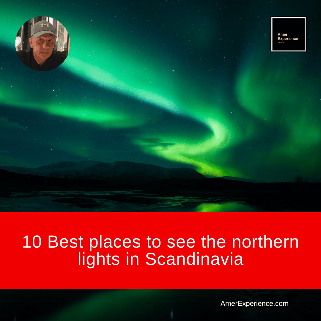 10 Best places to see the northern lights in Scandinavia