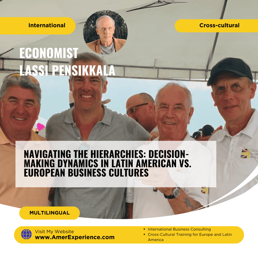 Navigating the hierarchies: Decision-making dynamics in Latin American vs. European business cultures