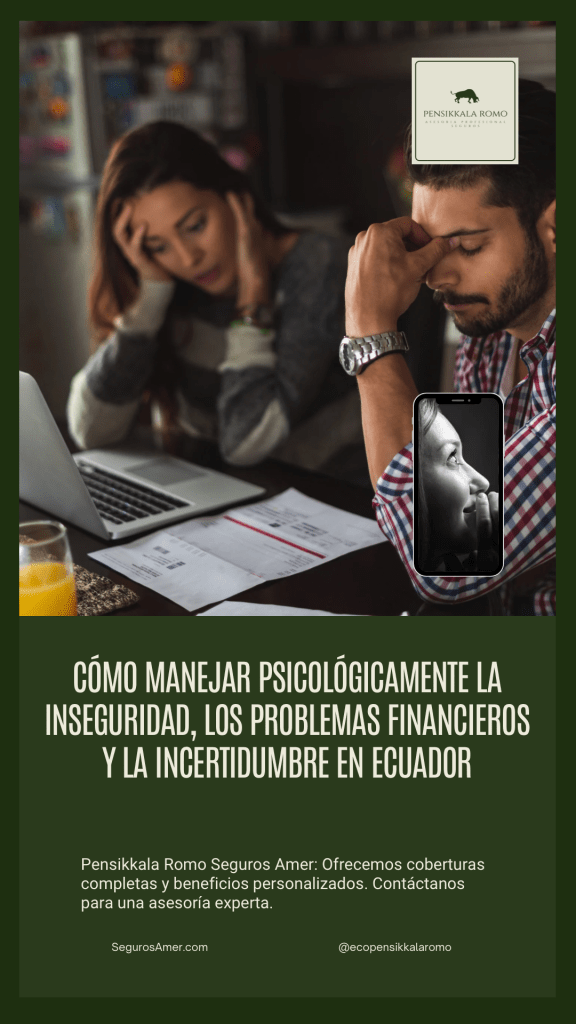 Cómo manejar psicológicamente la inseguridad, los problemas financieros y la incertidumbre en Ecuador