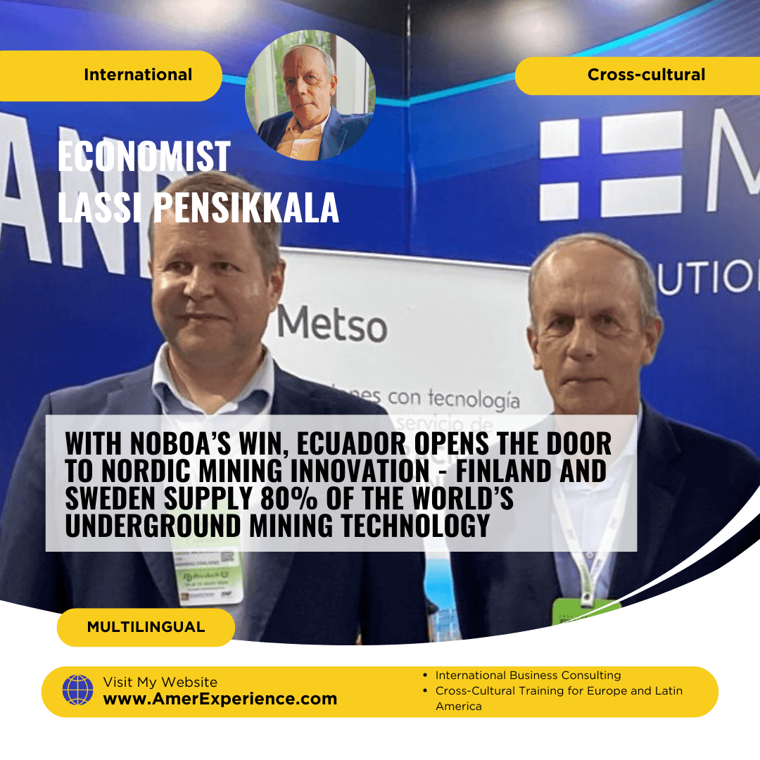 With Noboa’s win, Ecuador opens the door to Nordic Mining Innovation – Finland and Sweden supply 80% of the world’s underground mining technology