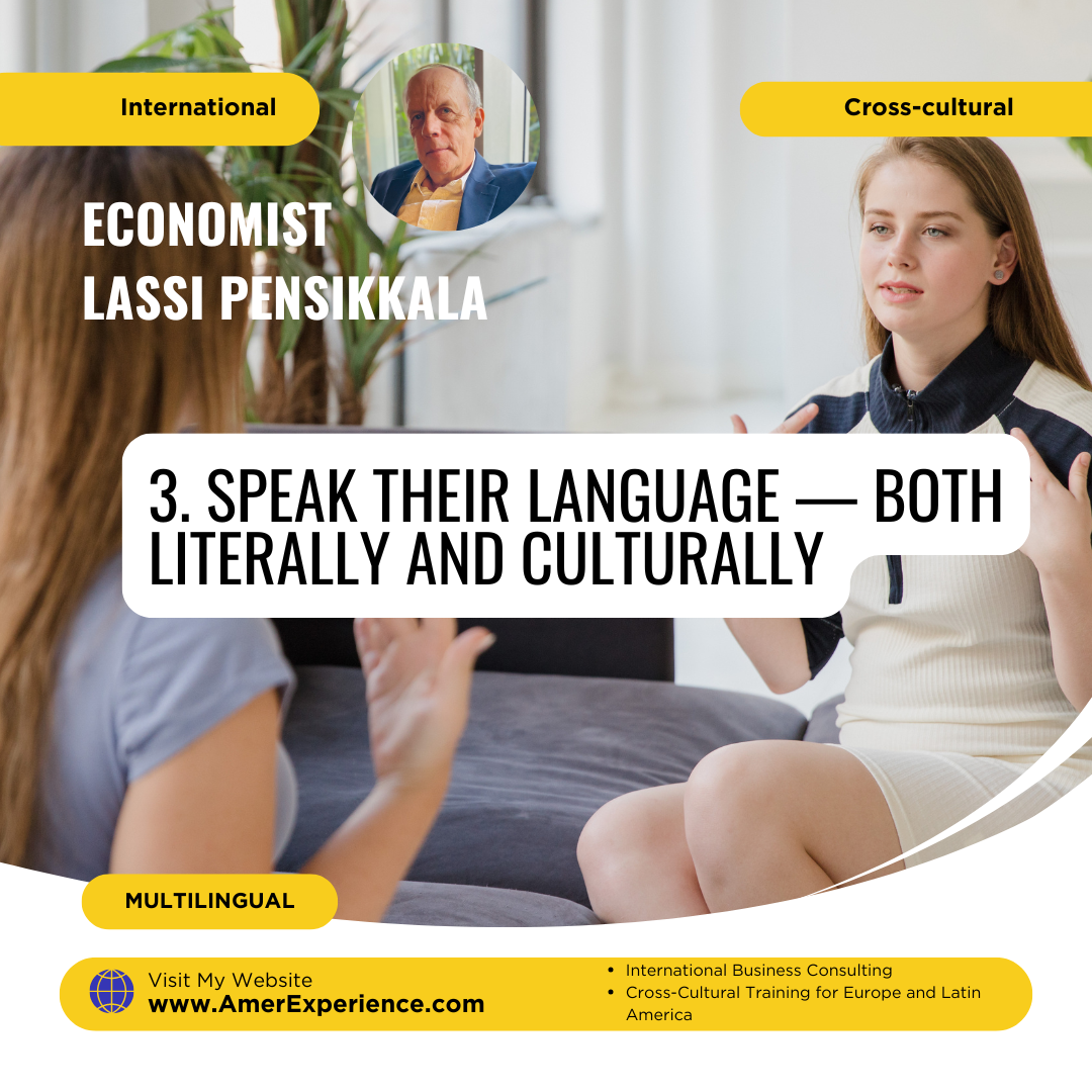 3. Speak their language — both literally and culturally