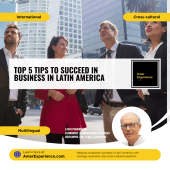 Top 5 tips to succeed in business in Latin America