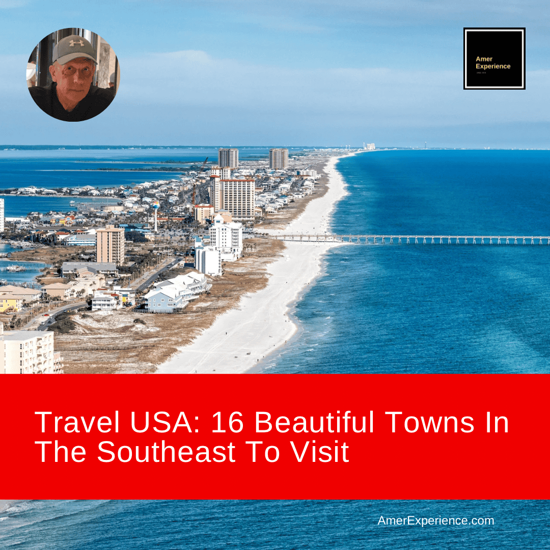 Travel USA 16 Beautiful Towns In The Southeast To Visit