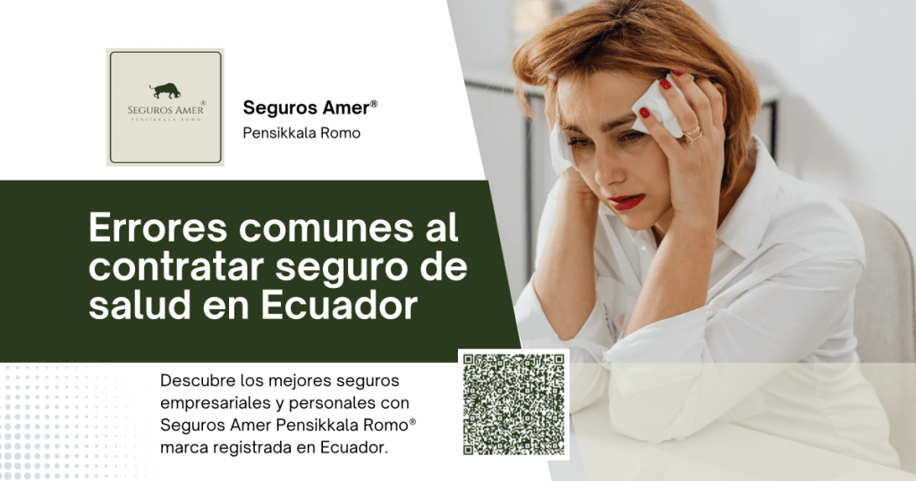 Errores comunes al contratar seguro de salud en Ecuador