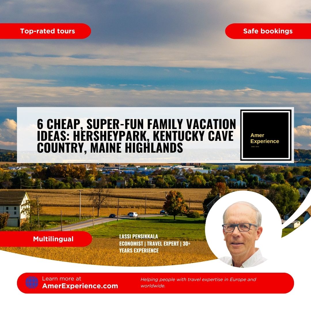 6 cheap super fun family vacation ideas Hersheypark Kentucky cave country Maine highlands