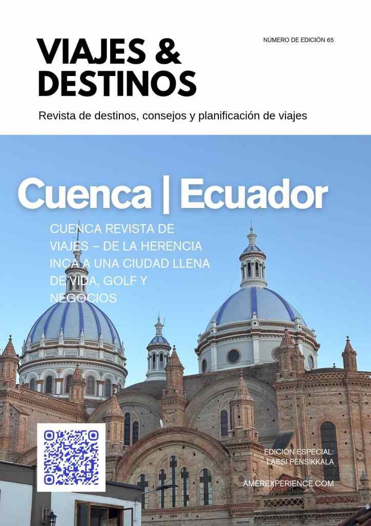 Cuenca revista de viajes – De la herencia inca a una ciudad llena de vida, golf y negocios