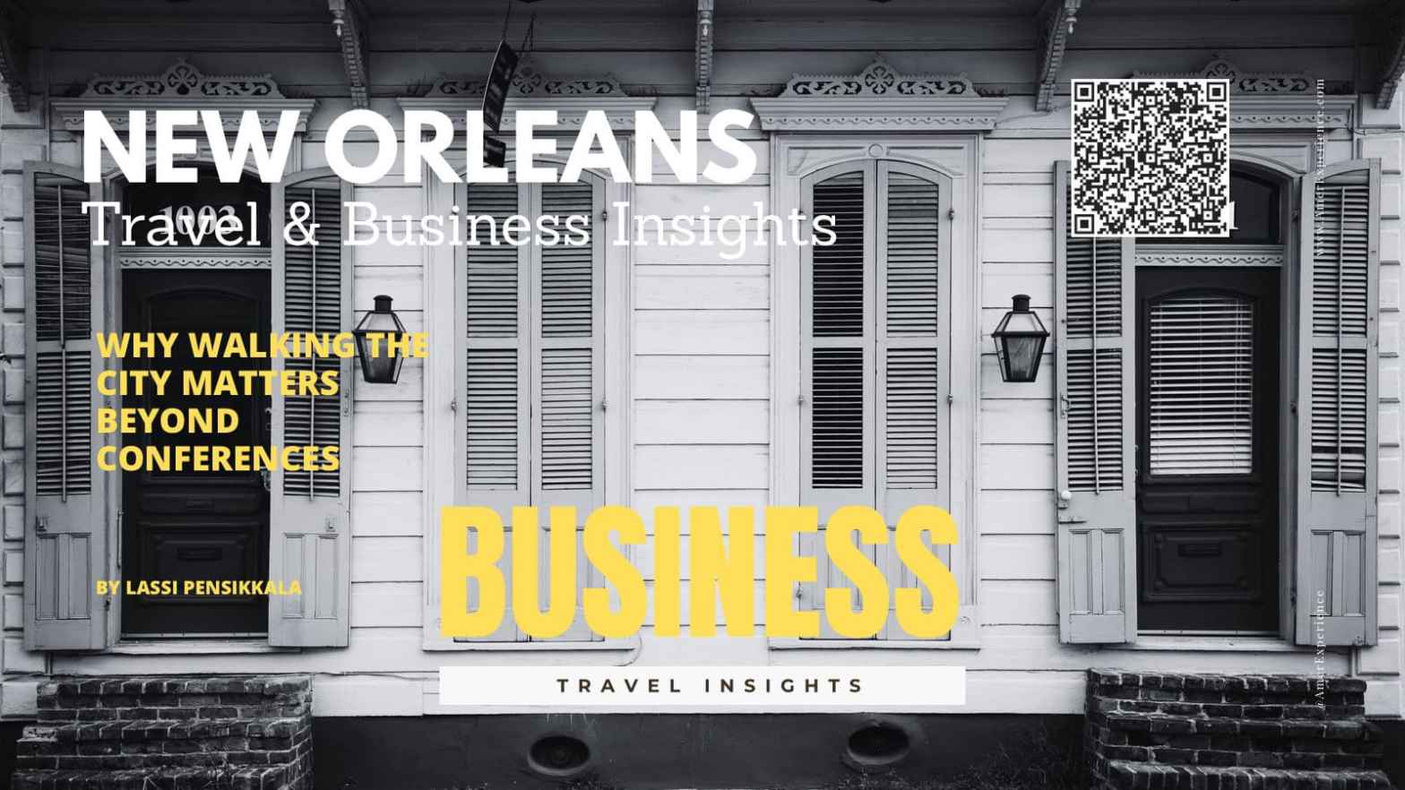 New Orleans Travel Business Insights – why walking the city matters beyond conferences 1