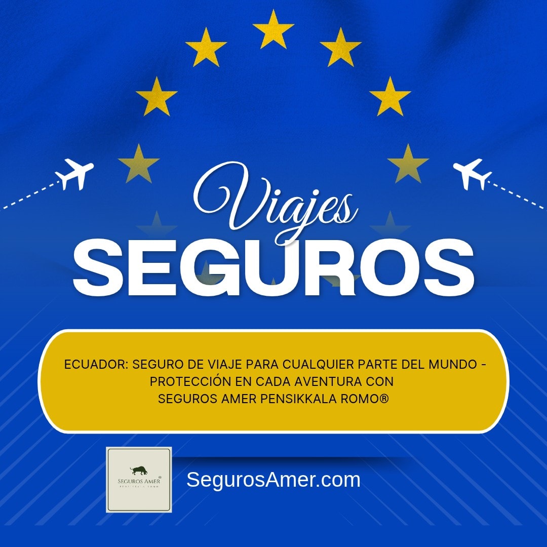 Seguro de viaje a Union Europea Schengen desde Ecuador