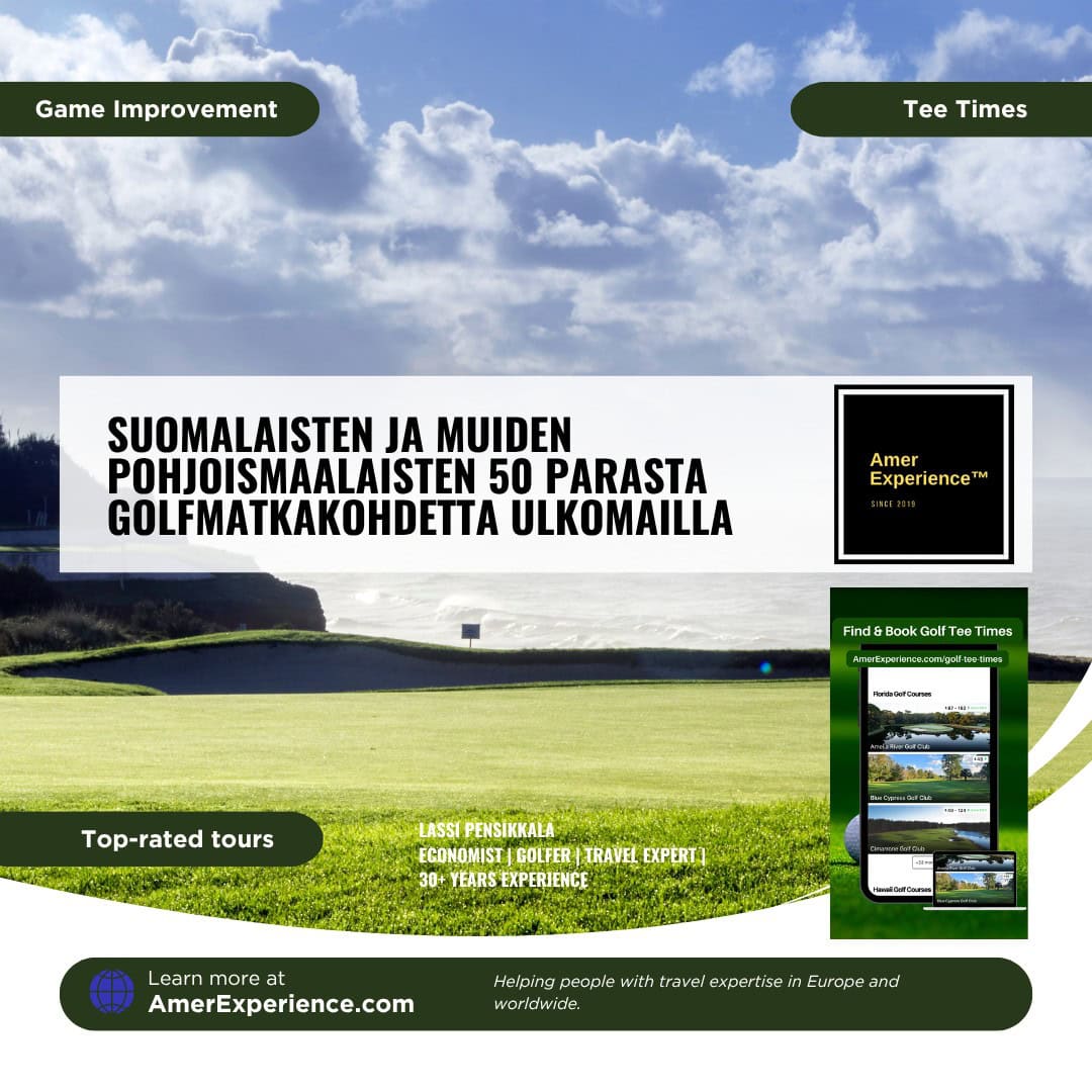 Suomalaisten ja pohjoismaalaisten 50 parasta golfmatkakohdetta ulkomailla