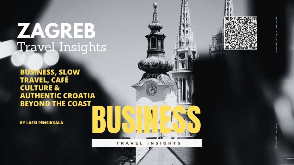 Zagreb Travel Insights – business slow travel cafe culture authentic Croatia beyond the coast
