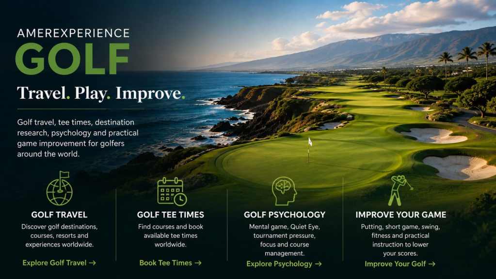 AmerExperience Golf travel, tee times, golf psychology and game improvement